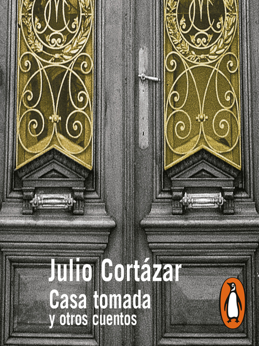 Title details for Casa tomada y otros cuentos by Julio Cortázar - Available